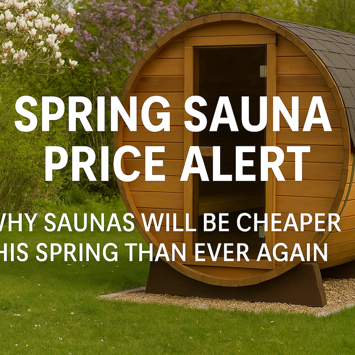 Why Saunas Will Be Cheaper This Spring Than Ever Again