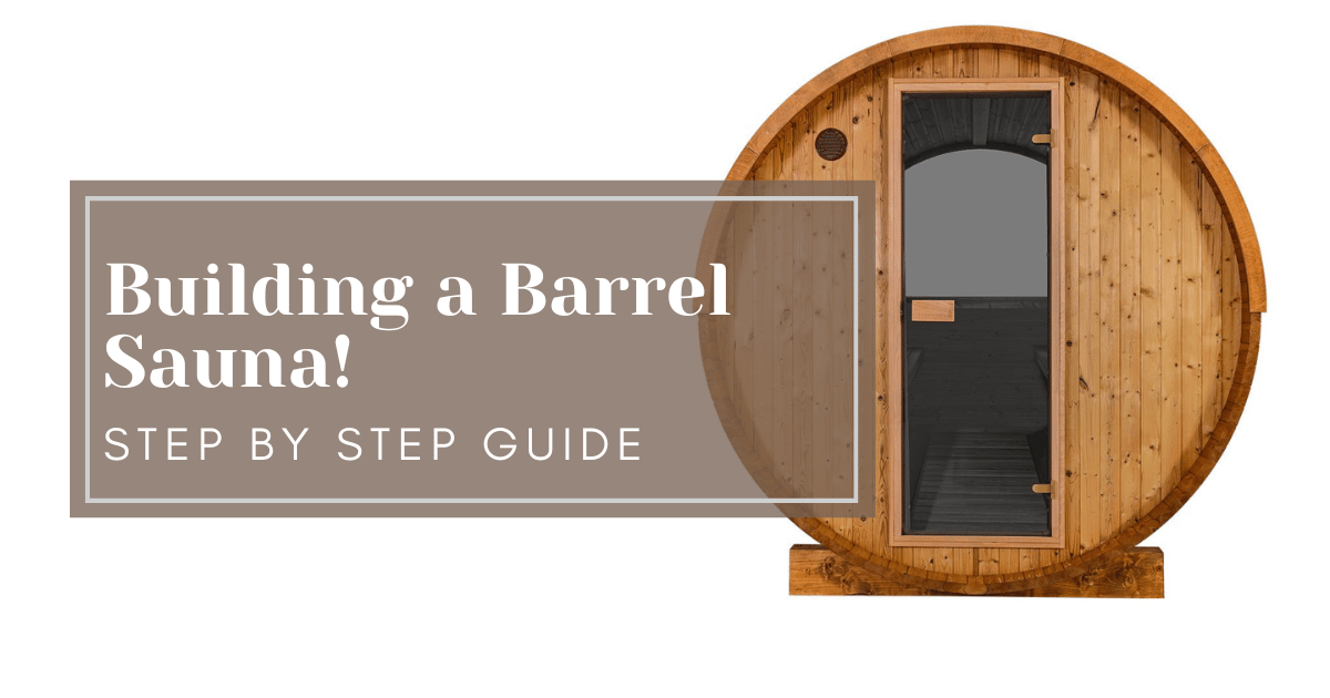 Building a Barrel Sauna!