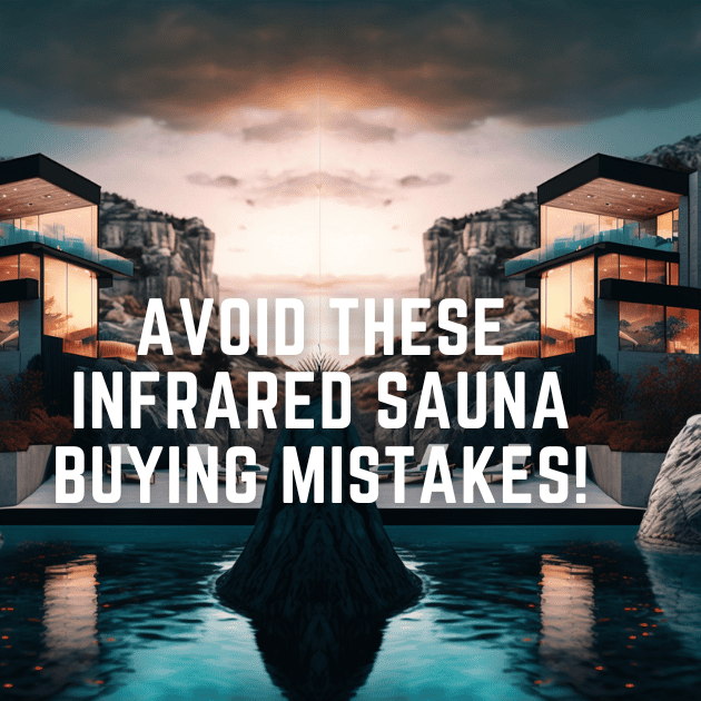 Avoid These Top 19 Infrared Sauna Buying Mistakes