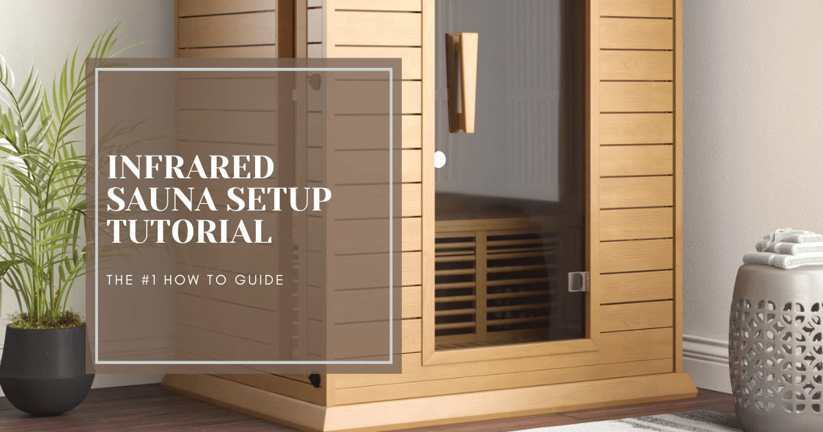 INFRARED SAUNA SETUP TUTORIAL