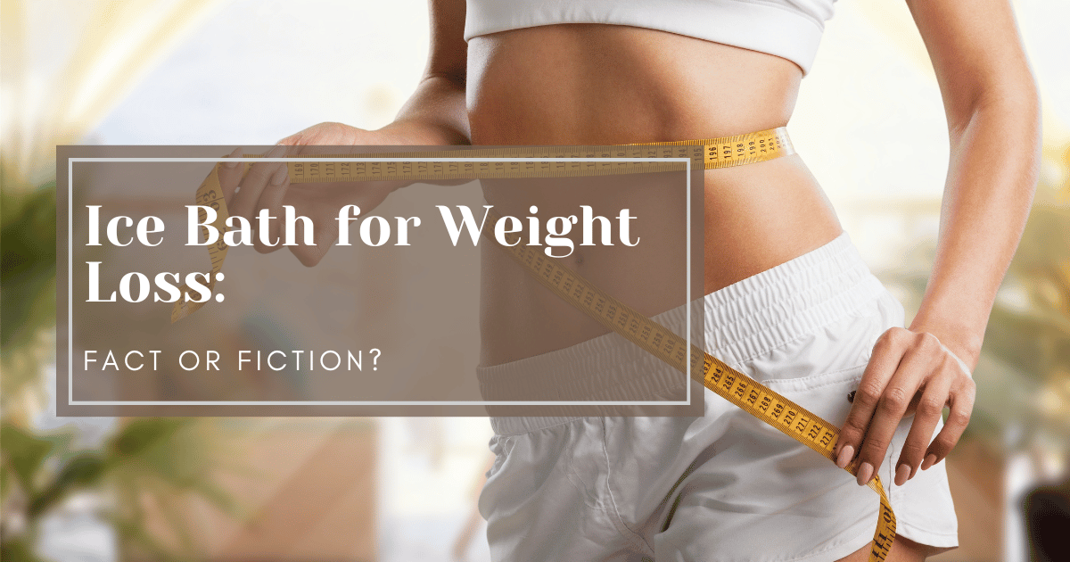 Ice Bath for Weight Loss: Fact or Fiction?