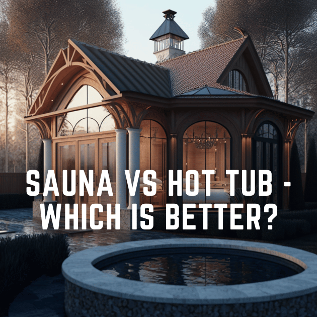 Sauna vs. Hot Tub