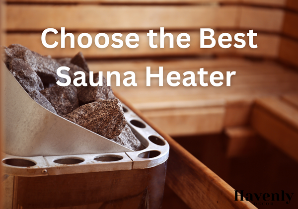 The Importance of Quality Sauna Heaters: How to Choose the Best for Yo