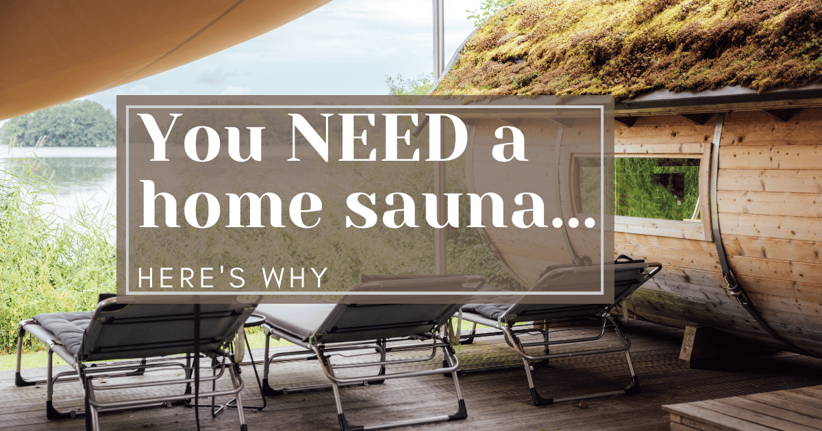 You NEED a home sauna...